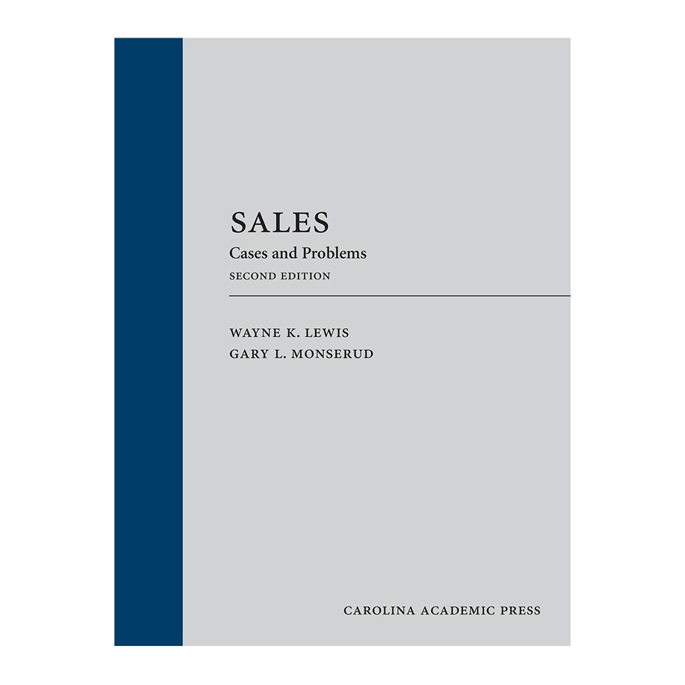 Lewis/Monserud, Sales: Cases and Problems (2/e), 9781531022068, Carolina Academic Press, 2nd, Law, Books